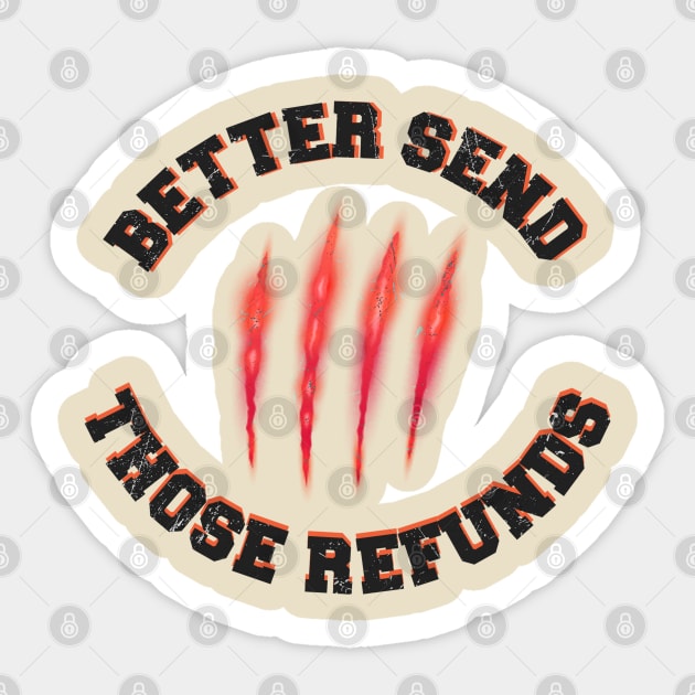 Better send those refund Tiger Sticker by Cosmic Art